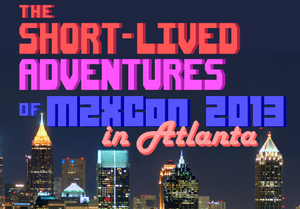 "The Short-Lived Adventures of MZXCon 2013 in Atlanta" over an Atlanta skyline